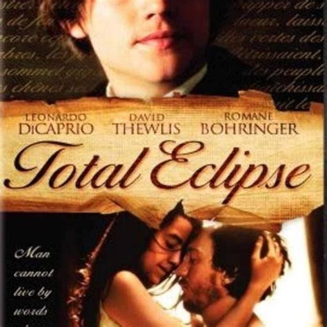 Film total eclipse vypráví o životě dvou prokletých francouzských básníků 19.století jimiž jsou arthur rimbaud (leonardo dicaprio) a paul verlaine (dawid thewlis). Total Eclipse > Film Career > Leonardo DiCaprio ...