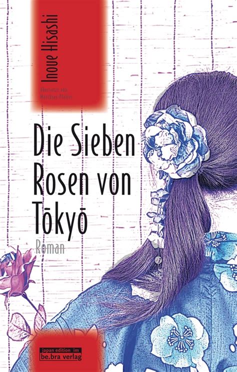 Artikel von nora bartels am 22 oktober 2020, 3:20. Inoue Hisashi: "Die Sieben Rosen von Tōkyō", übersetzt von ...