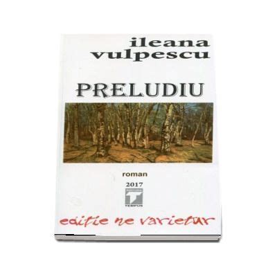 Sortare implicită sortează după popularitate sortează după evaluarea medie sortează după. Preludiu (Un preludiu al marii linisti ) - Ileana Vulpescu