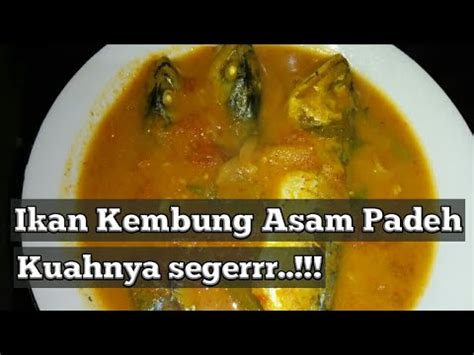 Coba olahan ikan patin dengan bumbu asam pedeh. RESEP ASAM PADEH IKAN KEMBUNG - YouTube