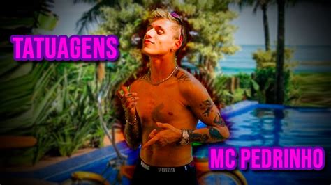 Um amigo da coluna que estava em um quiosque em frente ao local disse que a ambulância chegou em poucos minutos e levou o cantor a um hospital da região. MC PEDRINHO - TODAS TATUAGENS - YouTube