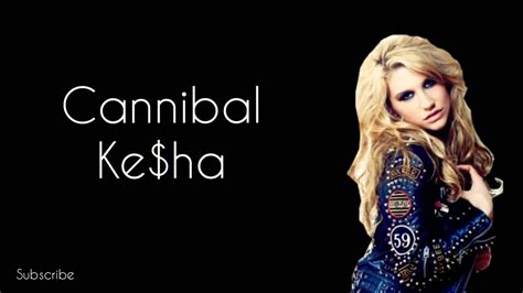 (ha, ha, ha) tear the skin off like a mango. Cannibal lyrics - Ke$ha - YouTube