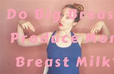 big milk breast breasts produce do