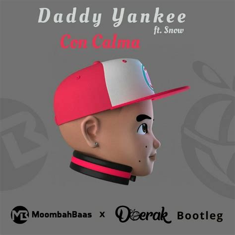 Get your team aligned with. Daddy Yankee Ft. Snow - Con Calma (Moombahbaas X Doerak ...