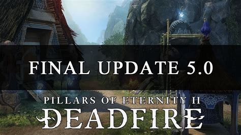 There are a host of bug fixes in the 5.0 update that you can read on our forums, but here are some of the highlights for you:. Pillars of Eternity 2 Deadfire: Patch 5.0 - YouTube