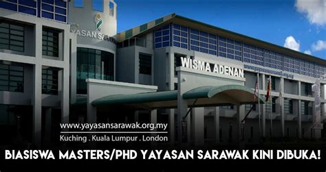 The sarawak foundation, also known as yayasan sarawak is a statutory body set up to help improve the quality of education of sarawak. Tawaran Biasiswa Masters Dan PhD Yayasan Sarawak Kini Dibuka