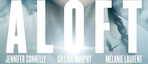 The independent film drills into paralyzing. Aloft Soundtrack List | List of Songs