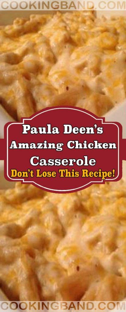 Ingredients include broccoli, cream of mushroom soup and cheddar. Paula Deen's Amazing Chicken Casserole - YOUR LIFE