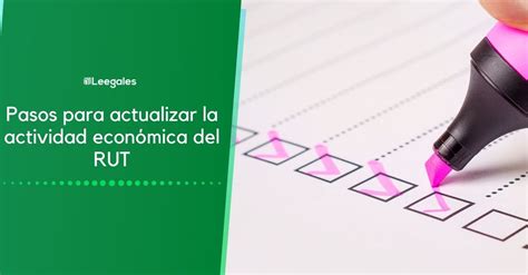 Debes actualizar rut, sí tu actividad económica e información personal ha cambiado. Pasos para actualizar la actividad económica en el RUT