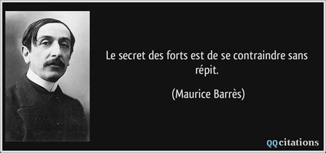 Le secret des forts est de se contraindre sans répit.