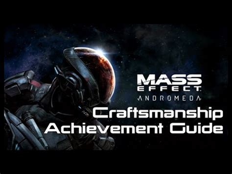 Andromeda trophies that fit the usual mold of complete x action y number of times. Mass Effect: Andromeda - "Craftsmanship" achievement/trophy guide - YouTube