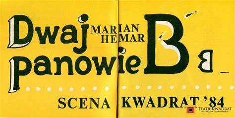 We don't have a biography for barbara burska. DWAJ PANOWIE B. (Teatr na Woli i Scena Kwadrat) - Teatr ...