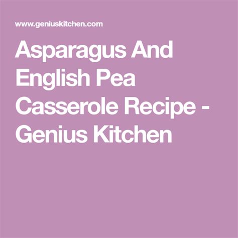 1 stick butter 1 c. Asparagus and English Pea Casserole | Recipe (With images) | Casserole recipes, English peas ...