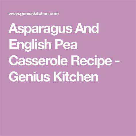 Make one on the weekend and you can enjoy the leftovers all week long. Asparagus and English Pea Casserole | Recipe (With images ...