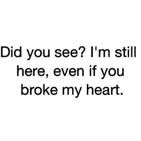 Maybe you would like to learn more about one of these? Broken Heart Quotes and Sayings