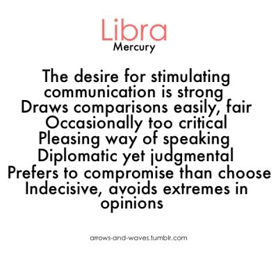 Those born with mercury in cancer are sentimental and can't let go of people too easily, plus they will remember every moment they have spent with someone. Libra mercury | Libra quotes, Libra