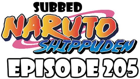 Naruto is now older and more mature than before. Naruto Shippuden Episode 205 Subbed English Free Online ...