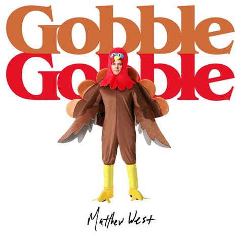 Слушайте песни, в том числе «gobble gobble (the thanksgiving song)». Matthew West Serves Up a Thanksgiving Song of the Year ...