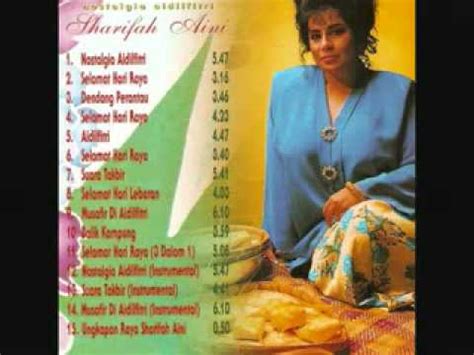 We have song's lyrics, which you can find out below. Sharifah Aini - Nostalgia Aidilfitri Lagu Raya Best - YouTube