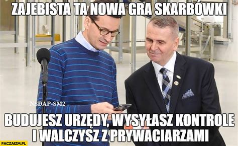 The latest tweets from mateusz morawiecki (@morawieckim). Morawiecki zarąbista ta nowa gra skarbówki: budujesz ...