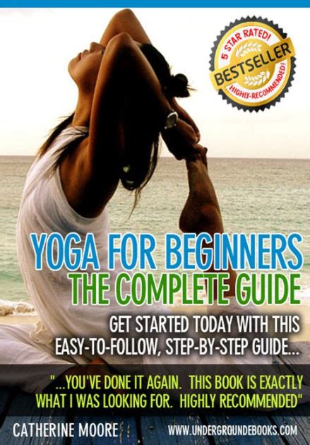 Its physically great to use, no fighting to keep the page open. Yoga for Beginners - The Complete Guide by Catherine Moore ...