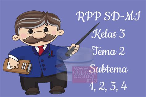 Silabus tunagrahita kelas 9 tema 3 subtema 1. RPP Kelas 3 Tema 2 Subtema 1 2 3 4 Revisi Terbaru