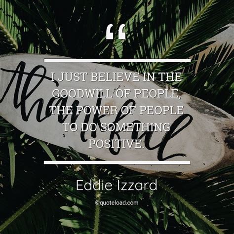 You cannot find peace by avoiding life. Quote by Eddie Izzard | Goodwill quote, Just believe ...
