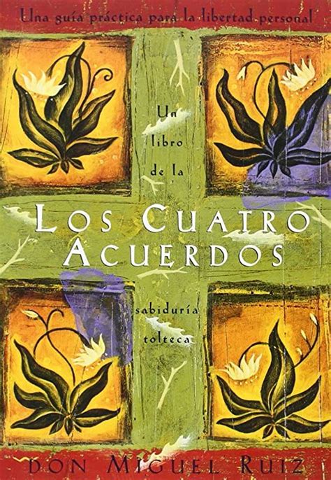 Mar 01, 2019 · pdf los cuatro acuerdos un libro sobre sabiduría tolteca, del autor y dr. EPub Los cuatro acuerdos, una guia practica para la libertad personal (Spanish Edition), By ...