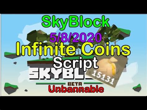 We know that online it is easy to meet those who no longer work, this is why we update this guide. (NEW! WORKING) Sky Block 🌴 BETA Infinite Coins Script || 5/8/2020 || UNPATCHED || TRY FAST ...