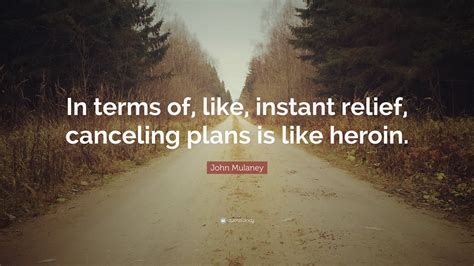 Share john mulaney quotations about fun, comedy and writing. John Mulaney Quote: "In terms of, like, instant relief ...