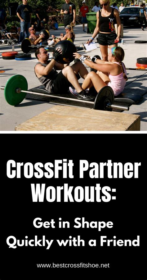 The workouts below aim to work all of these movements in some way, often combining them 3. CrossFit Partner Workouts: Get in Shape Quickly with a ...