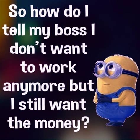 There is only one boss. Top 31 Minions Funny boss (With images) | Work quotes ...