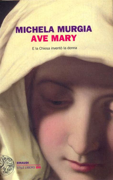 Se non sto leggendo sto scrivendo qualcosa da leggere. Il diario di Murasaki: Ave Mary - Michela Murgia