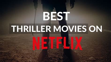 Top 10 best thrillers movies on netflix 2020. Best Thriller Movies on Netflix in 2020 | Thriller movies ...