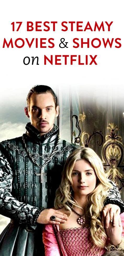 Also includes some movies to avoid. 17 Best Steamy Movies & Shows On Netflix | Shows on ...