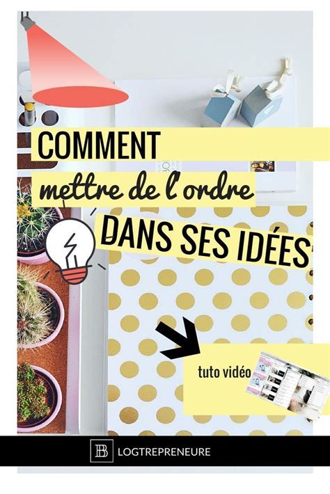 Vous devez organiser vos journées en établissant une routine simple mais efficace. Comment mettre de l'ordre dans ses idées | Organisation ...