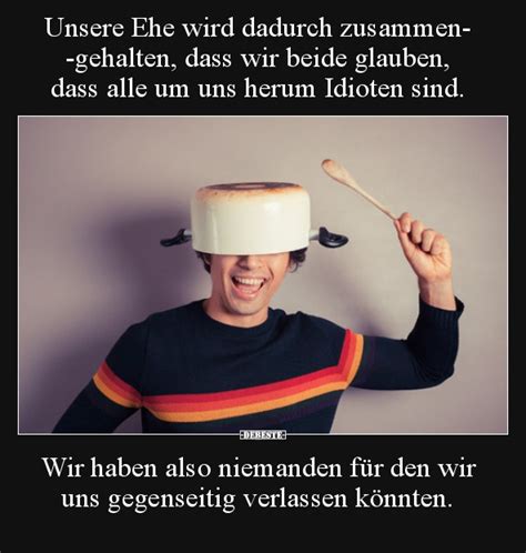 Sprüche zur heirat für das innere der einladungskarten. Unsere Ehe wird dadurch zusammengehalten, dass wir beide.. | Lustige Bilder, Sprüche, Witze ...