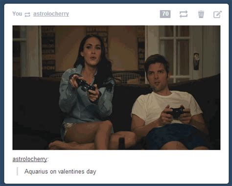 No way is he gonna to make the move first! Aquarius on valentines day || Yeah, prolly. That is if I ...