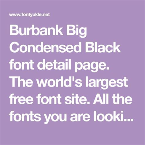 This text style has 20 one of a kind styles. Burbank Big Condensed Black font detail page. The world's ...