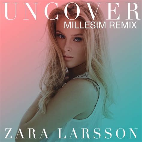 Uncover by zara larsson song meaning, lyric interpretation, video and chart position. Zara Larsson - Uncover (Millesim Remix) by Millesim | Free ...