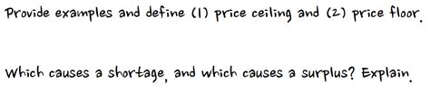 Governments usually set price ceilings to protect consumers from rapid. Solved: Provide Examples And Define () Price Ceiling And ...