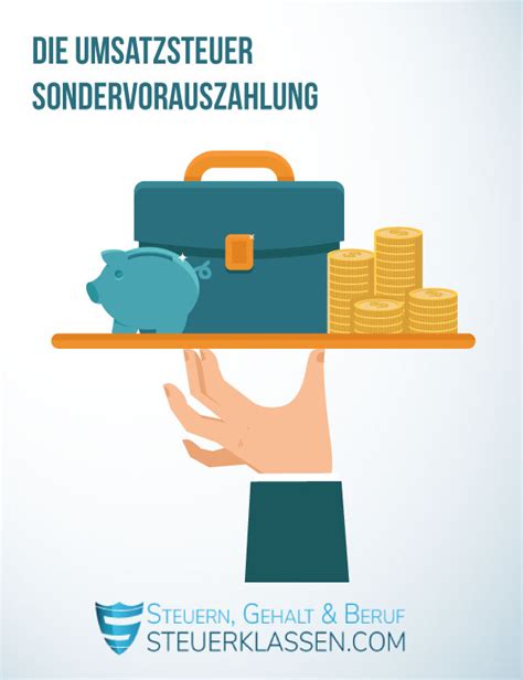 Wer sich aber näher mit dem thema befasst, erkennt dessen komplexität und lernt. Alles Wichtige zur Umsatzsteuer Sondervorauszahlung