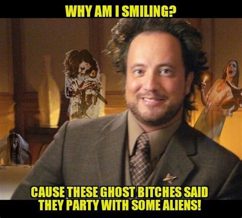 See more ideas about aliens meme, alien aesthetic, alien art. Ancient Aliens Meme - History Channel Aliens Guy Memes