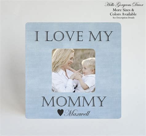 Have the photographer meet at a pretty local park, your favorite venue, or even just her home. Mother's Day Gift Mommy Frame Gift for Mother Mom I Love ...