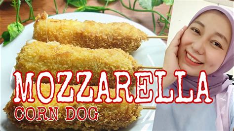 Agar suami dan si kecil tidak bosan, serta nafsu makan meningkat. MOZZARELLA CORN DOG | RESEP MASAKAN SEHARI HARI IBU RUMAH ...