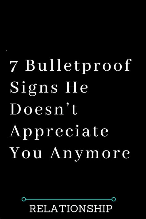 Once upon a time, you would spend at least some time talking about your days. 7 Bulletproof Signs He Doesn't Appreciate You Anymore ...