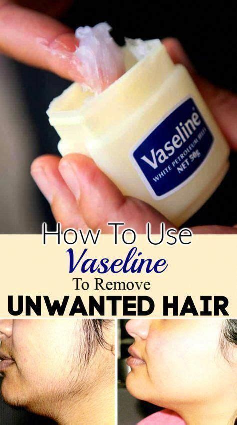 Tweezing is the easiest and cheapest method of removing facial hair. How To Use Vaseline To Remove Unwanted Hair! | Unwanted ...