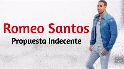 Si te parece prudente, esta propuesta indecente. Romeo Santos - Propuesta Indecente (Letra) - YouTube