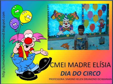 A mãe e decoradadora de eventos patricia vaks, arrasou na decor da festa de 1 ano de seu filho rafael. Simone Helen Drumond : Dia do Circo no Maternal (FOTO LEMBRANÇA)