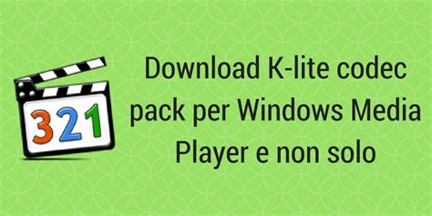 It is small and powerful. Download K-lite codec pack per Windows Media Player e non solo